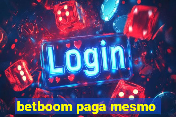 betboom paga mesmo